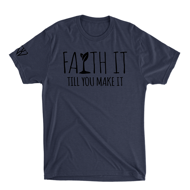 Faith It Till You Make It - Men's T-Shirt