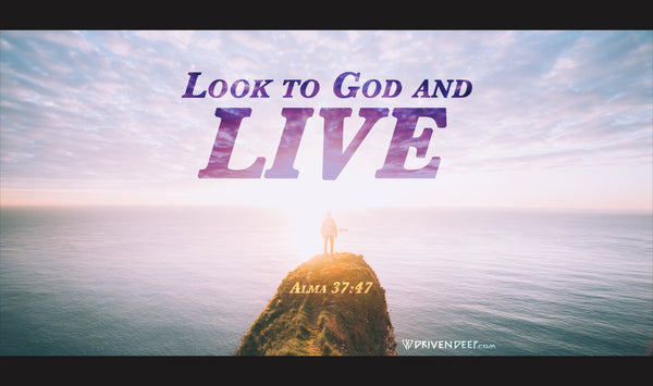 Look to God and live