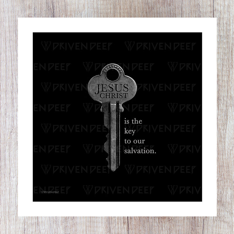 Jesus Christ Is The Key To Our Salvation - Printed Artwork