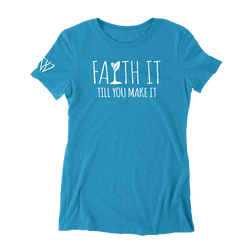 Faith It Till You Make It - Women's Fitted T-Shirt