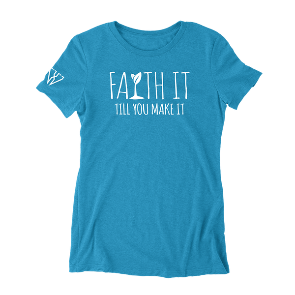 Faith It Till You Make It - Women's Fitted T-Shirt