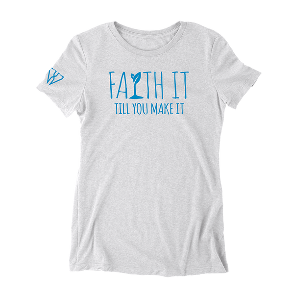 Faith It Till You Make It - Women's Fitted T-Shirt